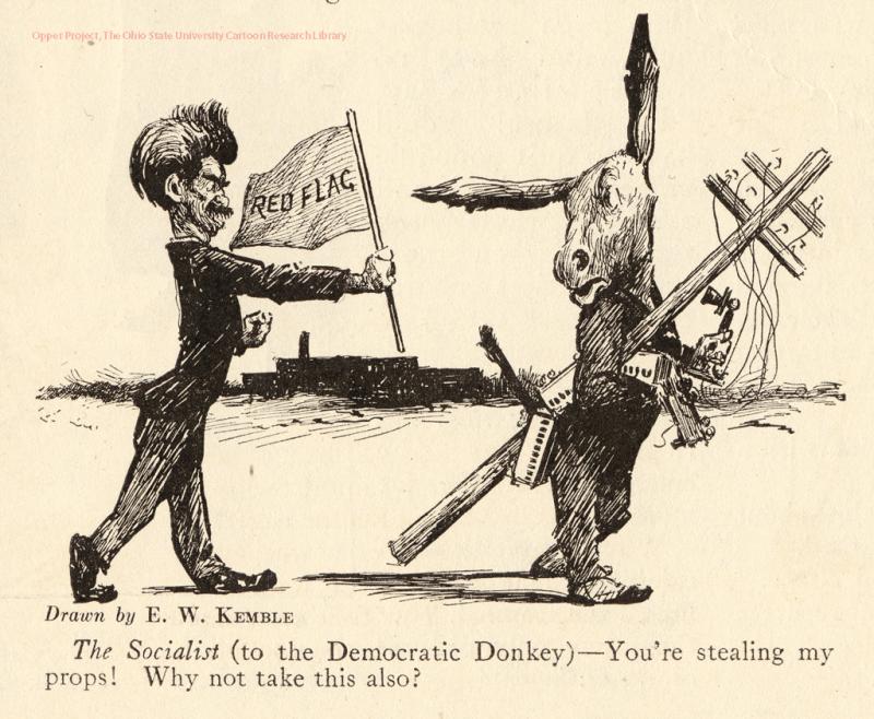 The Socialist (to the Democratic Donkey)—‘You’re Stealing My Props! Why Not Take this Also?