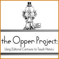 The Opper Project, Using Editorial Cartoons in the Classroom - These standards-based, teacher-created, primary source lessons are based on editorial cartoons covering more than a century of American history.